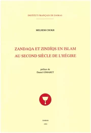 Zandaqa et Zindīqs en islam au second siècle de l’Hégire