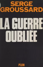 La guerre oubliée