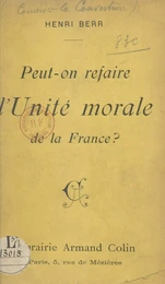 Peut-on refaire l'unité morale de la France ?