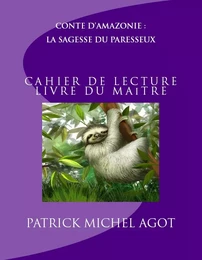 Conte d'Amazonie : La Sagesse du Paresseux,  cahier de lecture