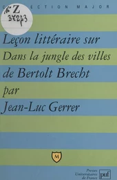 Leçon littéraire sur Dans la jungle des villes, de Bertolt Brecht