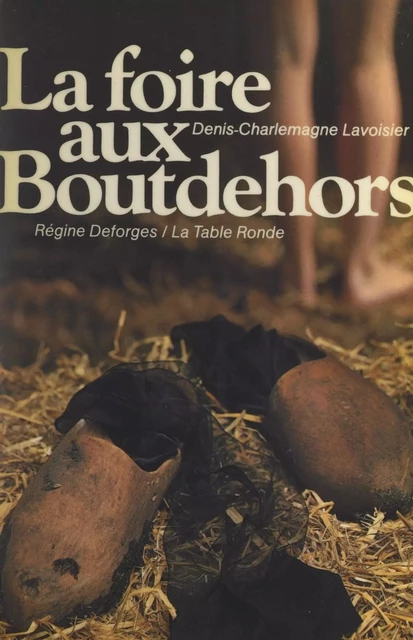 La foire aux Boutdehors - Denis-Charlemagne Lavoisier - (La Table Ronde) réédition numérique FeniXX