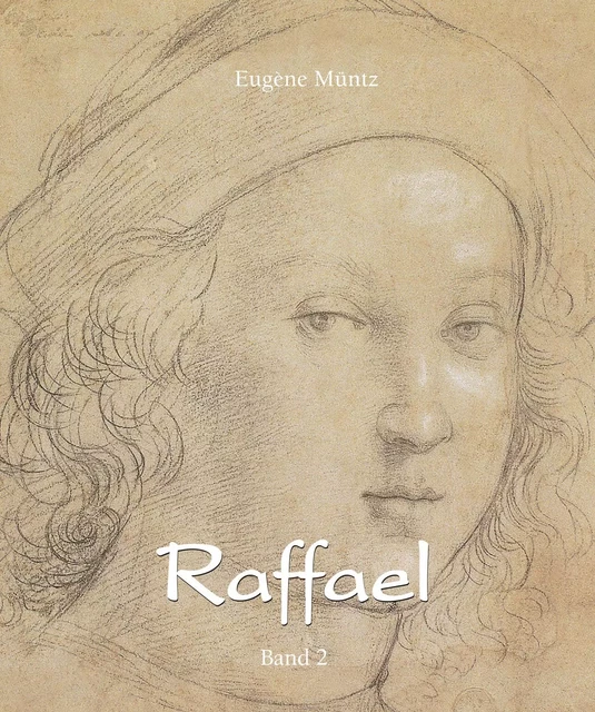 Raffael - Band 2 - Eugène Müntz - Parkstone International