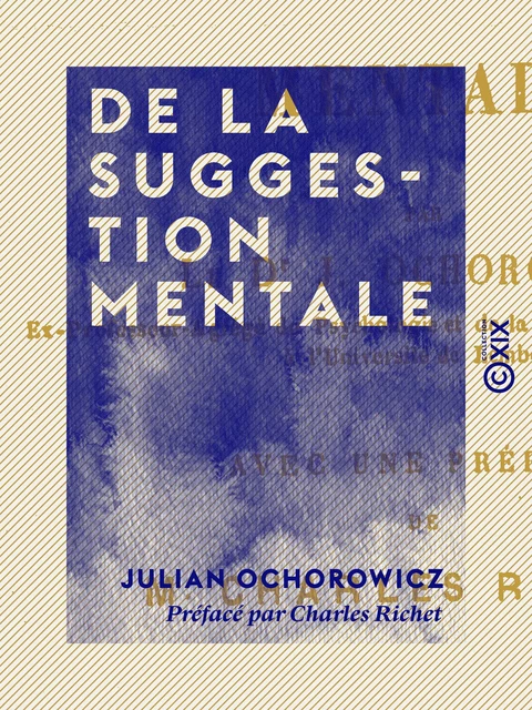 De la suggestion mentale - Julian Ochorowicz, Charles Richet - Collection XIX