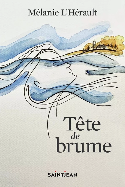 Tête de brume - Mélanie L'Hérault - Guy Saint-Jean Editeur