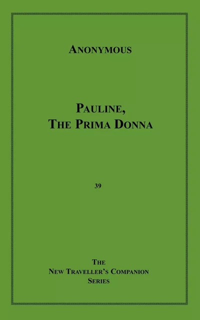 Pauline, the Prima Donna - Anon Anonymous - Disruptive Publishing