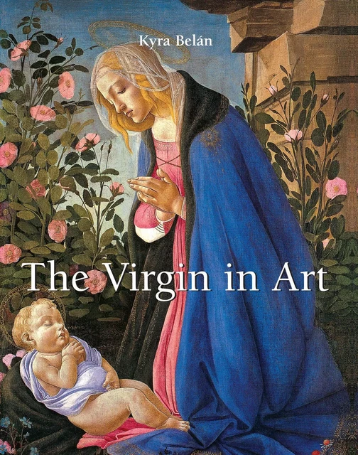 The Virgin in Art - Kyra Belán - Parkstone International