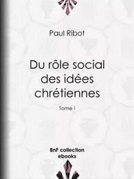 Du rôle social des idées chrétiennes