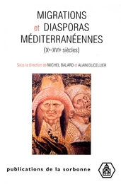 Migrations et diasporas méditerranéennes (Xe-XVIe siècles)