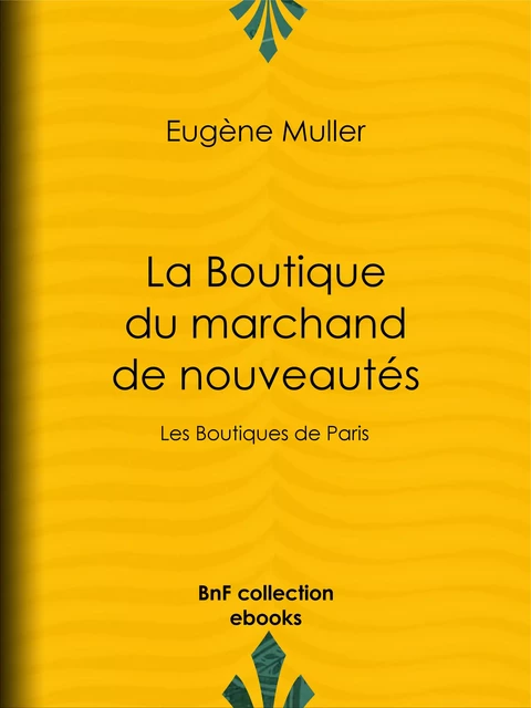 La Boutique du marchand de nouveautés - Eugène Muller - BnF collection ebooks