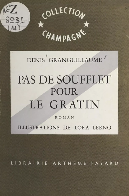 Pas de soufflet pour le gratin - Denis Granguillaume - (Fayard) réédition numérique FeniXX