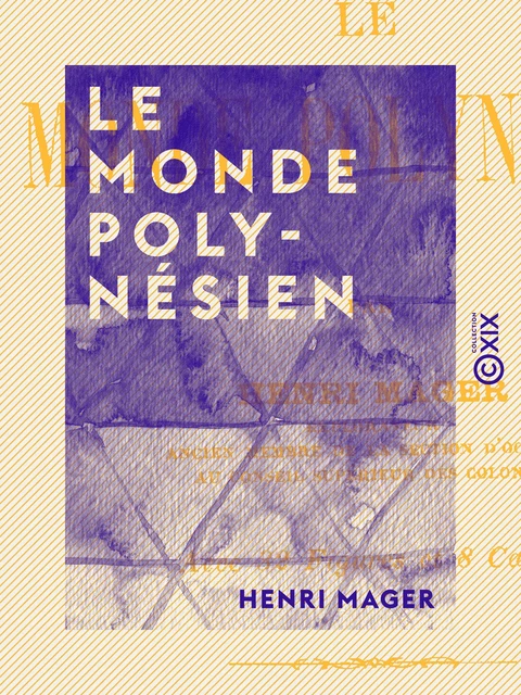 Le Monde polynésien - Henri Mager - Collection XIX