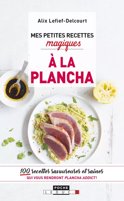 Mes petites recettes magiques à la plancha - Alix Lefief-Delcourt - Éditions Leduc