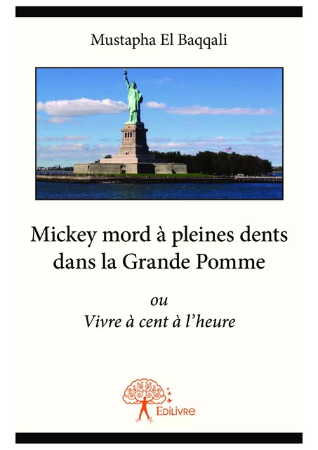 Mickey mord à pleines dents dans la Grande Pomme - Mustapha El Baqqali - Editions Edilivre