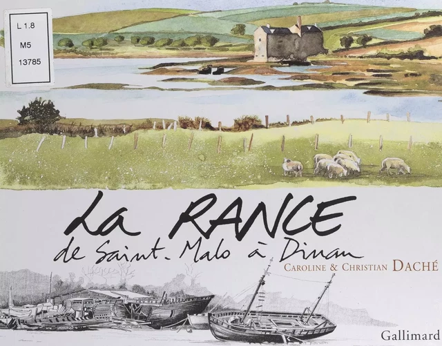 La Rance, de Saint-Malo à Dinan - Caroline Daché - (Gallimard) réédition numérique FeniXX