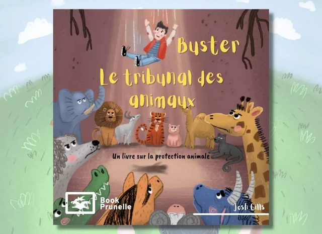 Buster et le tribunal des animaux - Josh Gills - Les Editions Prunelle