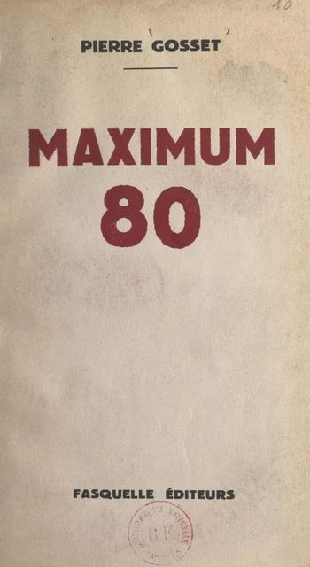 Maximum 80 - Pierre Gosset - (Grasset) réédition numérique FeniXX