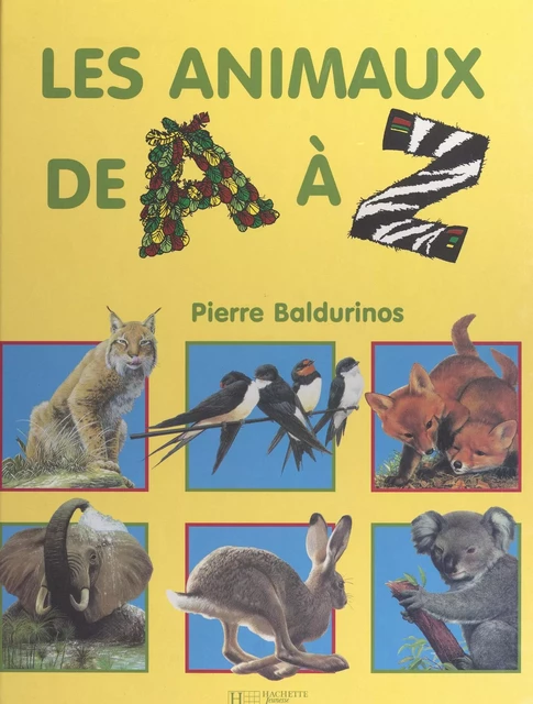 Les animaux de A à Z - Pierre Baldurinos - (Hachette Jeunesse) réédition numérique FeniXX