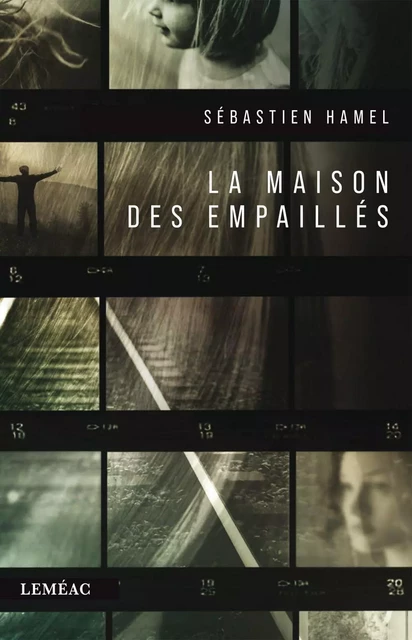 La maison des empaillés - Sébastien Hamel - Leméac Éditeur