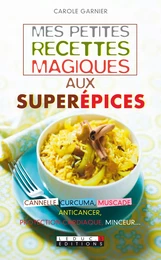 Mes petites recettes magiques aux superépices