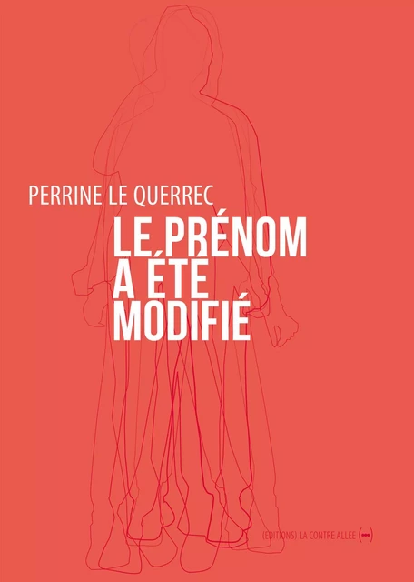 Le prénom a été modifié - Perrine Le Querrec - La Contre Allée