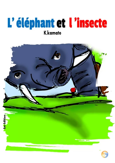 L'éléphant et l'insecte - karrol kamate - Bookelis