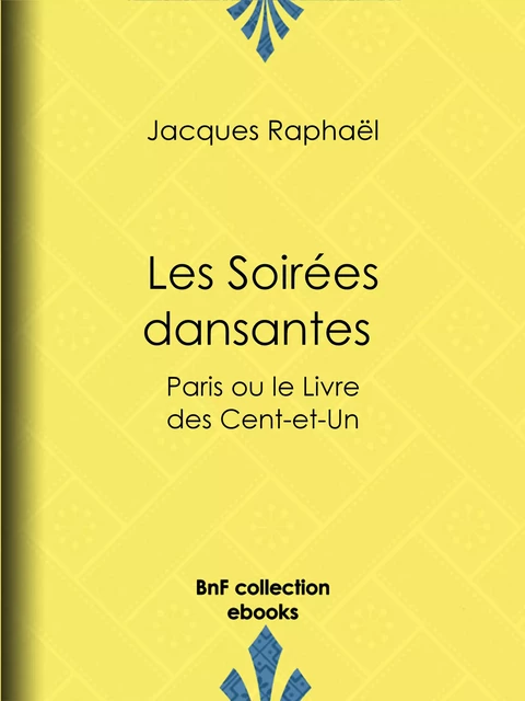 Les Soirées dansantes - Jacques Raphaël - BnF collection ebooks