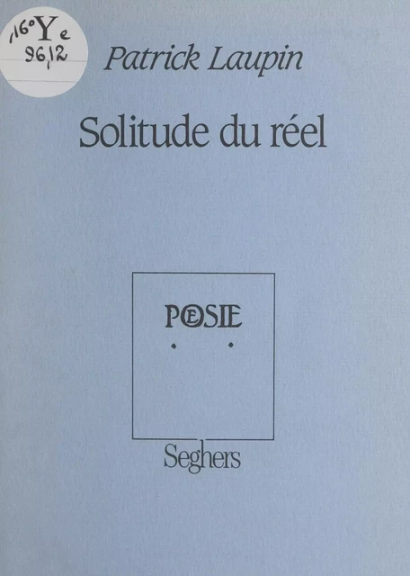 Solitude du réel - Patrick Laupin - (Seghers) réédition numérique FeniXX