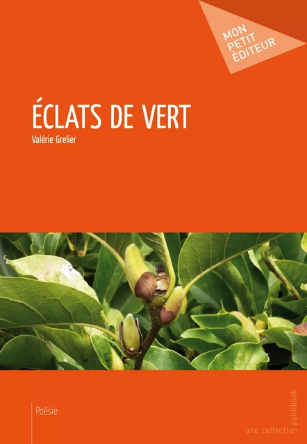 Éclats de vert - Valérie Grelier - Mon Petit Editeur