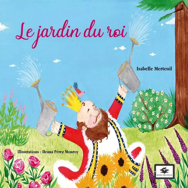 Le jardin du roi - Isabelle Merteuil - Les Editions Prunelle