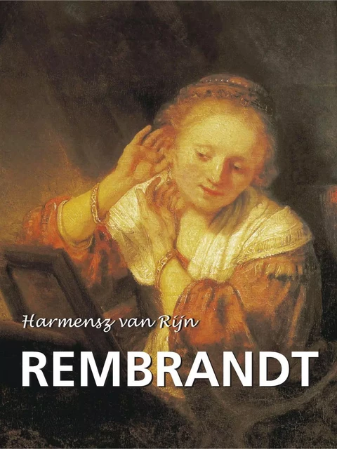 Harmensz van Rijn Rembrandt - Émile Michel - Parkstone International