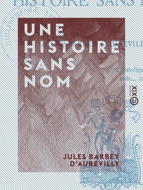 Une histoire sans nom - Jules Barbey d'Aurevilly - Collection XIX