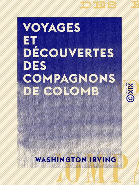 Voyages et Découvertes des compagnons de Colomb - Washington Irving - Collection XIX