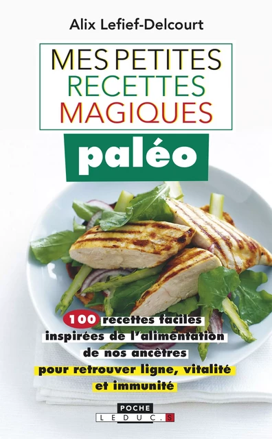 Mes petites recettes magiques paléo - Alix Lefief-Delcourt - Éditions Leduc