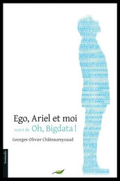 Ego, Ariel et moi suivi de Oh ! Bigdata