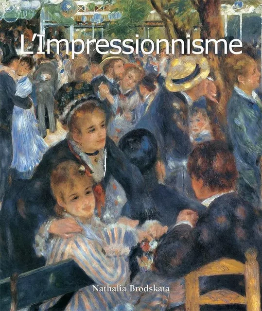 L'Impressionnisme - Nathalia Brodskaïa - Parkstone International