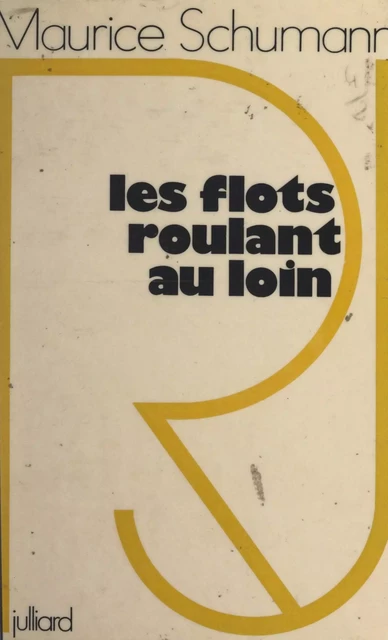 Les flots roulant au loin... - Maurice Schumann - (Julliard) réédition numérique FeniXX