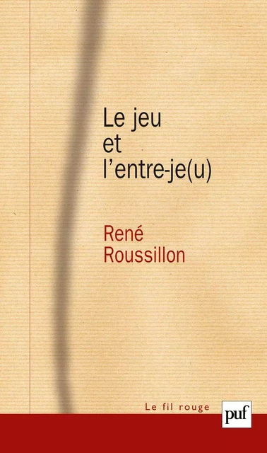 Le jeu et l'entre-je(u) - René Roussillon - Humensis