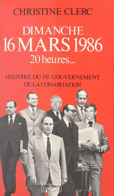 Dimanche 16 mars 1986, 20 heures... - Christine Clerc - (Belfond) réédition numérique FeniXX