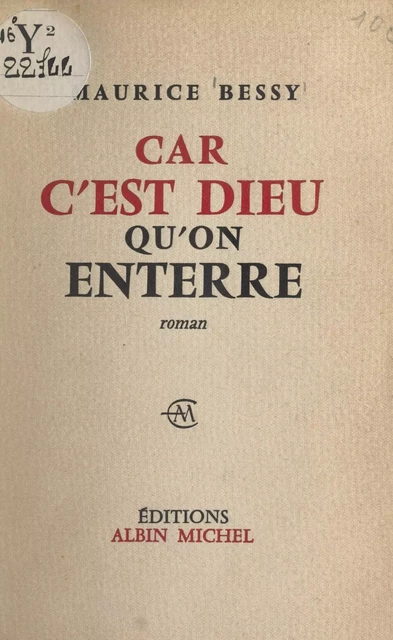 Car c'est Dieu qu'on enterre - Maurice Bessy - (Albin Michel) réédition numérique FeniXX