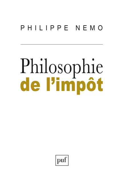 Philosophie de l'impôt - Philippe Nemo - Humensis