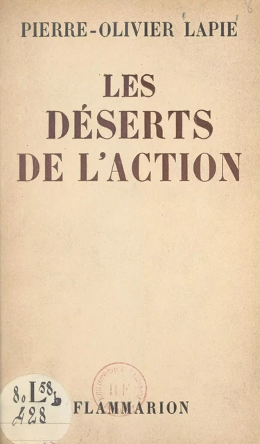 Les déserts de l'action - Pierre-Olivier Lapie - Flammarion (réédition numérique FeniXX)