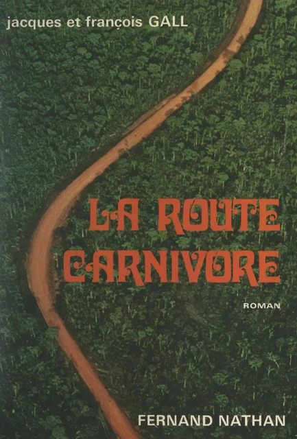 La route carnivore - François Gall, Jacques Gall - (Nathan) réédition numérique FeniXX