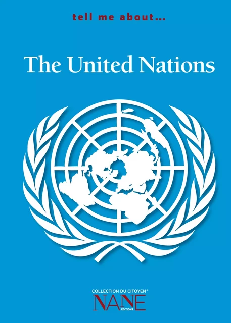 Tell me about the United Nations - Jean-Jacques Chevron - NANE Editions