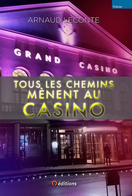 Tous les chemins mènent au Casino - Arnaud LECONTE - 9 éditions