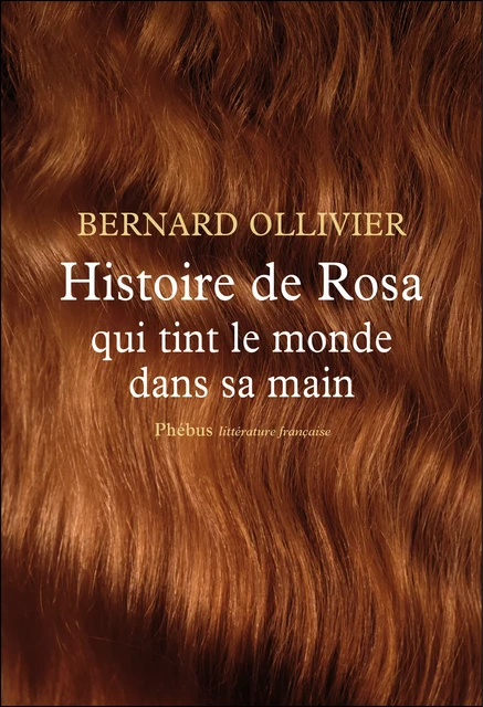 Histoire de Rosa qui tint le monde dans sa main - Bernard Ollivier - Libella