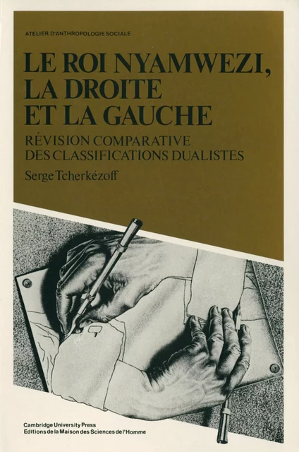 Le roi nyamwezi, la droite et la gauche - Serge Tcherkézoff - Éditions de la Maison des sciences de l’homme