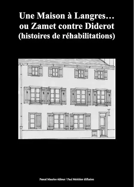 Une Maison à Langres… ou Zamet contre Diderot - Louis-Narcisse Prunel - Pascal Maurice éditeur