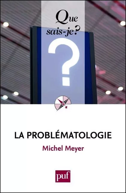 La problématologie - Michel Meyer - Humensis