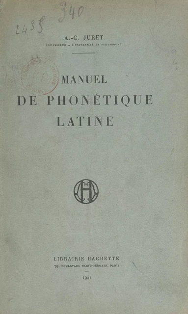 Manuel de phonétique latine - Étienne-Abel Juret - (Hachette) réédition numérique FeniXX